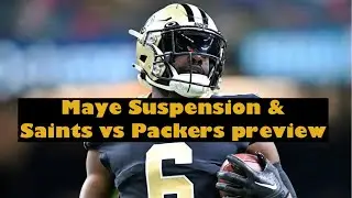 Marcus Maye Suspension & Saints vs Packers Preview