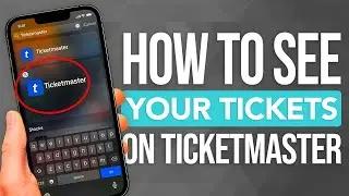 How To See Your Tickets On Ticketmaster: SIMPLE & Easy Guide!