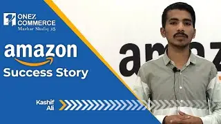 Amazon Success Stories | Kashif Ali | Onezcommerce | M$