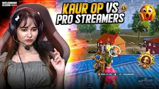PRO STREAMERS😱V/s KAUR OP 🇮🇳NO.1 Girl Gamer |PURE CONQUEROR LOBBY | BGMI
