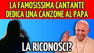 🎵LA CANZONE PER PAPA FRANCESCO CANTATA DALLA STAR DELLA MUSICA. La riconosci?🎵