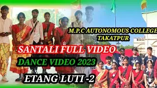 ETANG LUTI -2 DANCE VIDEO 2023 //  M.P.C AUTONOMOUS COLLEGE ( TAKATPUR )