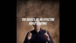 The Basics of an Effective Video Briefing