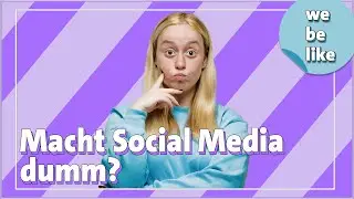 Leben ohne TikTok, Instagram und YouTube? | we be like