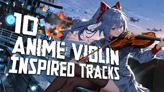 10 Epic Anime-Inspired Violin Instrumentals | Uplifting Orchestral Rock Compilation
