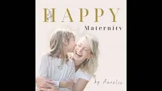 Happy Maternity - Episode 3 : Sport et Maternit&eacute;