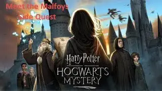 Harry Potter Hogwarts Mystery &ndash; Meet the Malfoys (Year 2) - Cutscenes
