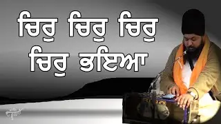 KIRTAN - CHIR CHIR CHIR CHIR BHAYIYA - BHAI ANANTVIR SINGH JI - USA