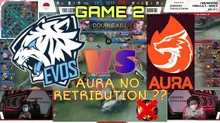 AURA FIRE VS EVOS LEGENDS GAME 2 - MPL ID S7 - AURA EVOS MATCH 2
