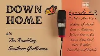 Down Home with the Rambling Southern Gentleman Episode 7: New Year Show