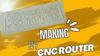 (HYDRATION STATION)write by cnc Router