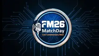 FM26 MatchDay Live Commentary Mod (Deutsch & English) (How to use)