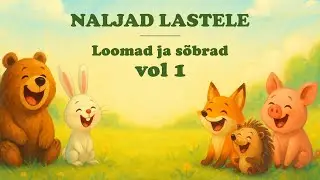 Loomad ja s&otilde;brad vol 1 - Naljad lastele I LULO Lastelood - muinasjutud lastele