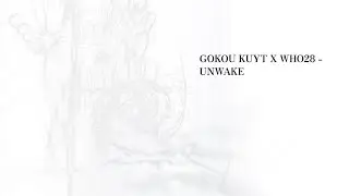 【Cover】GOKOU KUYT X WHO28 - UNWAKE (PROD. SANTOS SANTANA)