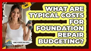 What Are Typical Costs For Foundation Repair Budgeting?