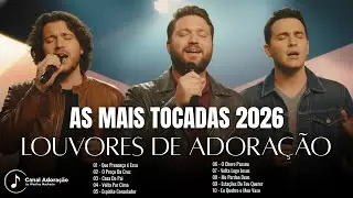 As Mais Tocadas - Os Melhores Louvores de Adoração | Hinos Evangélico Que Toca na Alma - Gospel 2026