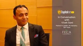 In Conversation with Vivek Soni, Partner & Leader, Private Equity Advisory, Ernst & Young - India