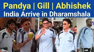 Indian Team Arrive In Dharamshala Kangra Airport | Gill, Abhishek, Pandya & Surya In Dharamshala