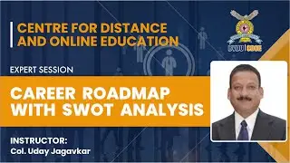 Career Roadmap with SWOT analysis  by Col. Uday Jagavkar | Bharati Vidyapeeth CDOE