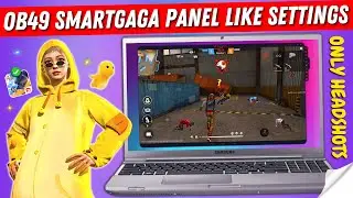 Smartgaga Free Fire Panel Like Headshot Settings | OB49 Smartgaga Best Keymapping Sensitivity & HUD