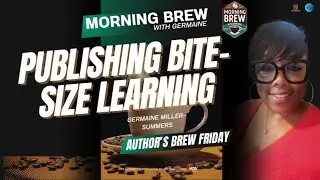 Morning Brew with Germaine &ndash; Author&rsquo;s Brew Friday: HOVP Bite-Size Learning