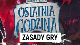 Horror w Arkham: Ostatnia Godzina - zasady gry cz. 2 / Around The Board
