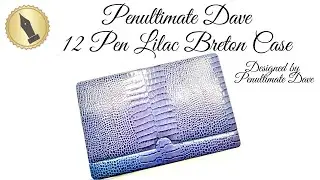 Penultimate Dave Lilac 12 Pen Breton Case Unboxing and Review