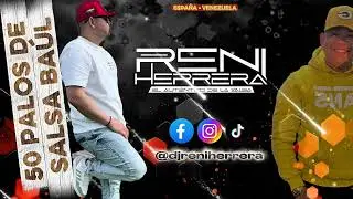 50 Palos de Salsa Baúl @DjReniherrera 