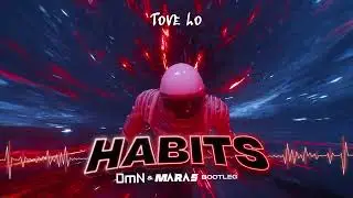 Tove Lo - Habits (DmN & Maras Bootleg)