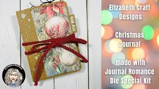 Christmas Journal made with Romance Journal Dies from Elizabeth Craft Designs!