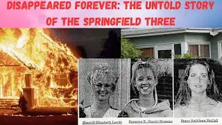 Graduation Night Horror: The Springfield Three Disappearance(True Crime Documentary)