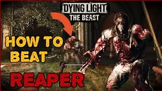 Dying Light: The Beast - How to beat Reaper (First Boss)