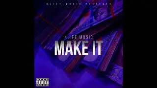 4Life Music - Make It (Official Audio)