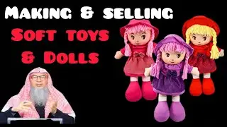 Making or selling soft toys & dolls that have facial features - Assim al hakeem
