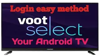 How to login VOOT SELECT to Android TV.