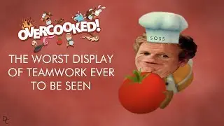 Overcooked - The Worst Display of Teamwork Ever to be Seen