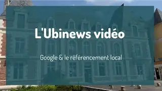 L'Ubinews vid&eacute;o du mois de mai 2021