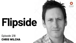 Chris Wilcha — Flipside | Episode 218