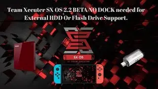 Team Xecuter SX OS 2.2 BETA Поддержка внешнего жесткого диска Док-станция не требуется