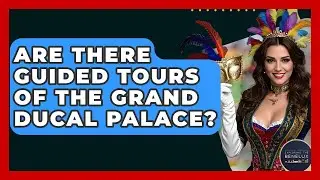 Are There Guided Tours Of The Grand Ducal Palace? - Exploring The Benelux