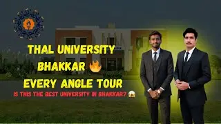 Thal University Bhakkar | Complete Campus Tour 🎓 | Every Angle Vlog