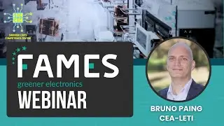 Unlocking Microelectronics Innovation: FAMES Pilot Line Webinar with Bruno Paing (CEA-Leti)