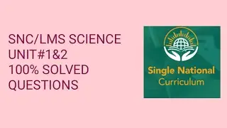 SNC Science Unit 1 & 2 100% Solved Questions | Intellectual Amna