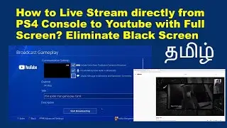 Tamil | How to Live Stream directly from PS4 Console to Youtube with Full Screen?