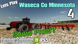 Lets Play FS25 on Waseca Co Minnesota #4 / Snow PLOW ?? on PS5