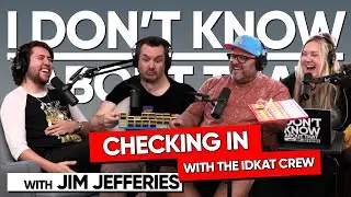 Checking in with the IDKAT Crew | I Don't Know About That with Jim Jefferies #106