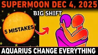 AQUARIUS ♒ December 4 SUPERMOON WARNING: 5 Mistakes You MUST Avoid or Your Destiny Will Shift!