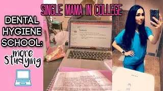 Week In The Life Of A Dental Hygiene School Student: * single mom in college *