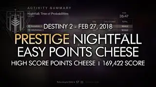 Destiny 2 - Easy High Score Prestige Nightfall Points Cheese (Tree of Probabilities / 169422 Score)