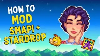 A Guide to Modding Stardew Valley Using Smapi + Stardrop